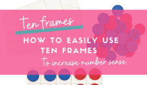 Title How to easily use ten frames to increase number sense.