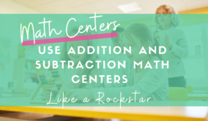 math centers for addition and subtraction math centers